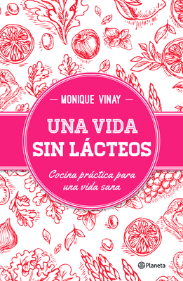 Una vida sin lácteos (Spanish Edition)