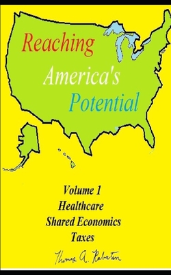 Reaching America's Potential: Volume 1 Healthcare Shared Economics Taxes