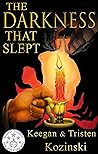The Darkness That Slept by Tristen Kozinski
