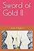 Sword of Gold II by Jane L Myhra