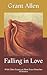 Falling in Love: With Other Essays on More Exact Branches of Science