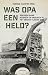 Was opa een held?