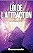 LOI DE L’ATTRACTION: Guide ...