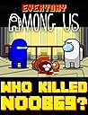 Impostor Everyday Comics: Among Us Funny Who Killed Noob69?