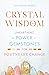 Crystal Wisdom by Shannon Marie