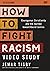 How to Fight Racism Video S...