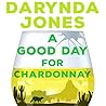 A Good Day for Chardonnay by Darynda Jones
