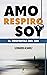 AMO RESPIRO SOY: El Despert...