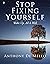 Stop Fixing Yourself: Wake Up, All Is Well (The Anthony De Mello Legacy Library)