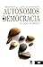 Organismos autónomos y democracia by John M. Ackerman