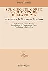 Sul cibo, sul corpo e sul divenire della forma: Anoressia, bulimia e molto altro (Italian Edition)