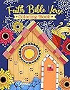 Faith Bible Verse Coloring Book: A Christian Coloring Book for Adults and Teens: Inspirational & Uplifting Scripture Designs To Inspire As You Color