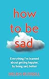 How to be Sad by Helen Russell