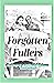 Forgotten Fullers: The Stor...