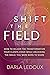 Shift the Field: How to Del...