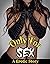 Only For Sex: A Erotic Story
