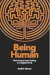 Being Human: Marketing & Social Selling in a Digital World Being Human: Marketing & Social Selling in a Digital World