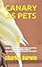 Canary as Pets: Canary as P...