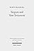 Targum and New Testament: Collected Essays (Wissenschaftliche Untersuchungen zum Neuen Testament Book 279)