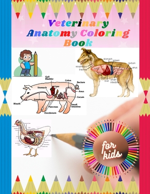 Veterinary Anatomy Coloring Book for kids: The most beautiful gift for animal lovers to learn and color their members