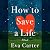 How to Save a Life