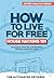 How to Live for Free - Hous...