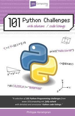 101 Python Challenges: With Solutions / Code Listings (Python Programming Challenges by 101Computing.net)