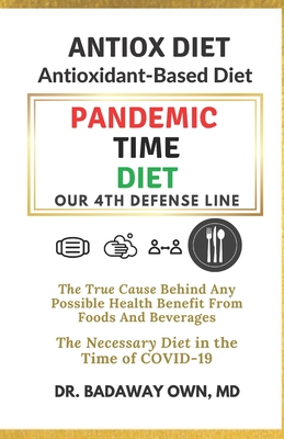AntiOXidant-Based Diet (AntiOX Diet)©: The Only True Cause behind Any Food's health benefits | The Only Healthiest, Most Practical & Non-Restrictive ... Root Causes of Any Disease including COVID-19