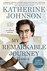 My Remarkable Journey by Katherine G. Johnson