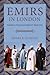 Emirs in London by Moses E Ochonu