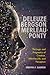 Deleuze, Bergson, Merleau-Ponty: The Logic and Pragmatics of Creation, Affective Life, and Perception