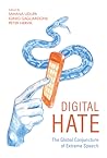 Digital Hate: The Global Conjuncture of Extreme Speech
