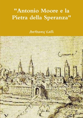 "Antonio Moore e la Pietra della Speranza" (Italian Edition)