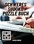 Schweres Sudoku Puzzle Buch: Puzzle-Buch für Erwachsene (German Edition)