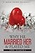 Why He Married Her and Play...