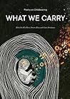 What We Carry: Poetry on Childbearing