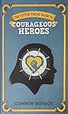 The Tuttle Twins Guide To: Courageous Heroes