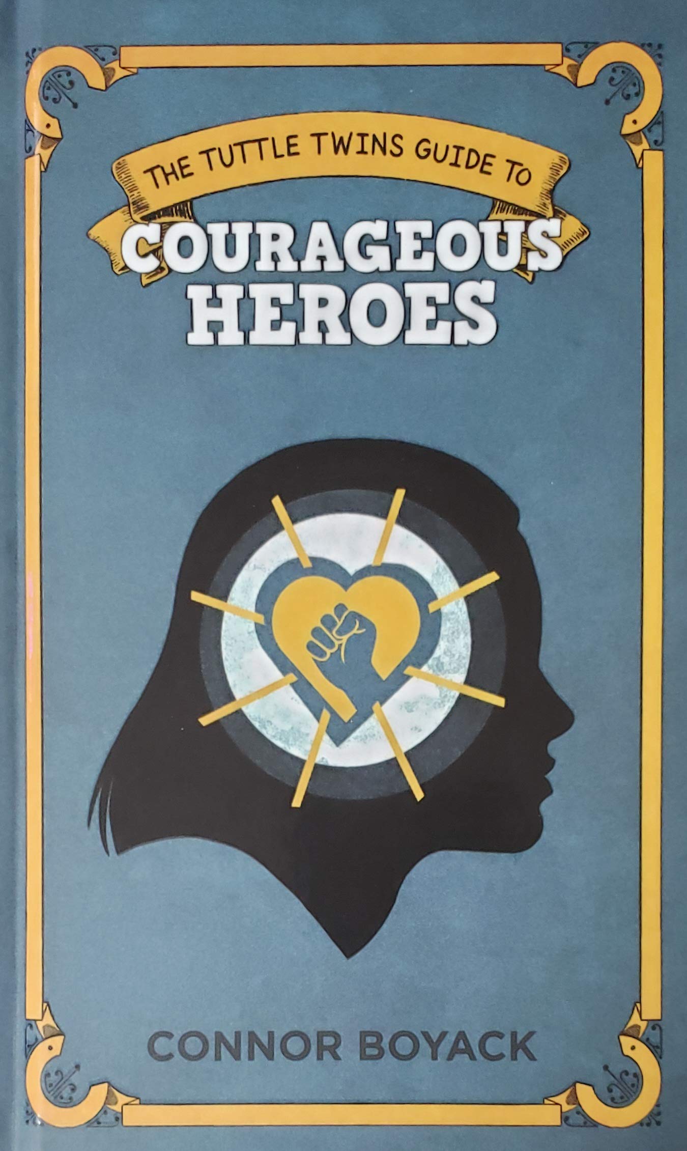 The Tuttle Twins Guide To: Courageous Heroes (Hardcover)