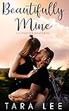 Beautifully Mine by Tara  Lee