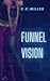 Funnel Vision