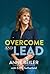 Overcome and Lead
