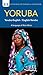 Yoruba-English/ English-Yoruba Dictionary & Phrasebook by Aquilina Mawadza
