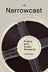 Narrowcast: Poetry and Audio Research (Post*45) Narrowcast: Poetry and Audio Research (Post*45)
