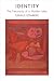 Identity: The Necessity of a Modern Idea (Intellectual History of the Modern Age)