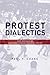 Protest Dialectics: State R...
