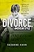 Divorce, American Style: Fighting for Women's Economic Citizenship in the Neoliberal Era (Politics and Culture in Modern America)
