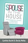 Spouse in the House: Rearranging Our Attitudes to Make Room for Each Other