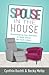 Spouse in the House: Rearranging Our Attitudes to Make Room for Each Other