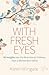With Fresh Eyes: 60 Insight...