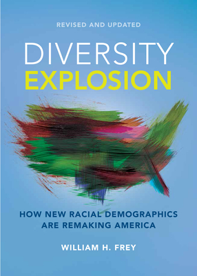 Diversity Explosion: How New Racial Demographics are Remaking America (Paperback)